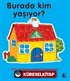 Burada Kim Yaşıyor?