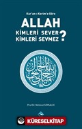 Kur'an'ı Kerim'e Göre Allah Kimleri Sever ? Kimleri Sevmez ?