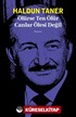 Ölürse Ten Ölür Canlar Ölesi Değil