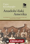 Anadolu'daki Amerika-Kendi Belgeleriyle 19. Yüzyılda Osmanlı İmp.'ndaki Amerikan Misyoner Okulları