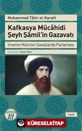 Kafkasya Mücahidi Şeyh Şamil'in Gazavatı
