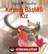 Kırmızı Başlıklı Kız - Değerli Masallar