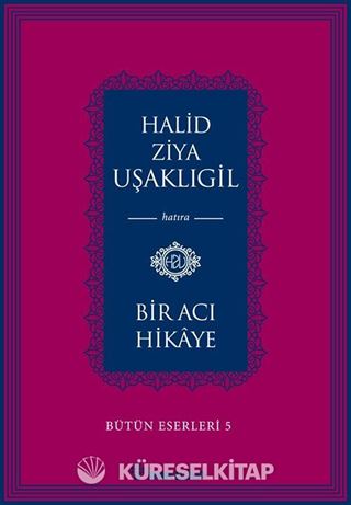 Bir Acı Hikaye / Bütün Eserleri 5