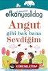 Angut Gibi Bak Bana Sevdiğim