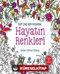 Hayatın Renkleri (Her Yaş İçin Boyama)