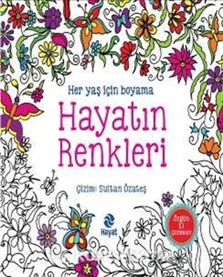 Hayatın Renkleri (Her Yaş İçin Boyama)