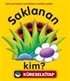 Saklanan Kim?