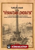 Viyana'dan Londra'ya II Abdülhamid'in Katibi Hüseyin Kazım'ın Viyana, Almanya, Moskova Seyahatnameleri