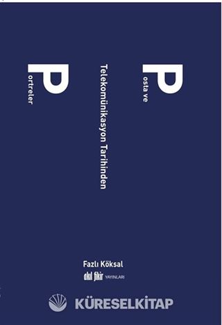 Posta ve Telekomünikasyon Tarihinden Portreler