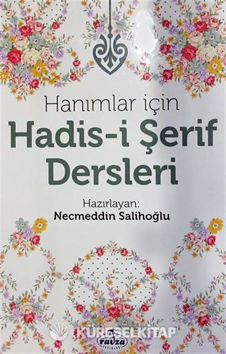 Hanımlar İçin Hadis-i Şerif Dersleri (Ciltli)