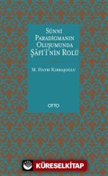 Sünni Paradigmanın Oluşumunda Şafii'nin Rolü