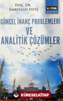 Güncel İnanç Problemleri ve Analitik Çözümler