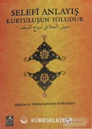 Selefi Anlayış Kurtuluşun Yoludur