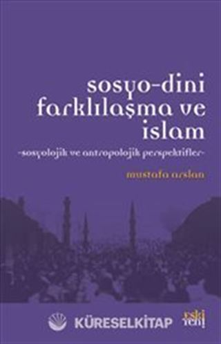 Sosyo-Dini Farklılaşma ve İslam