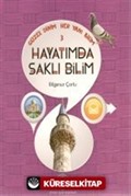 Hayatımda Saklı Bilim / Güzel Dinim Her Yanı Bilim 3