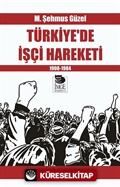 Türkiye'de İşçi Hareketi 1908-1984