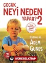 Çocuk Neyi Neden Yapar? 2