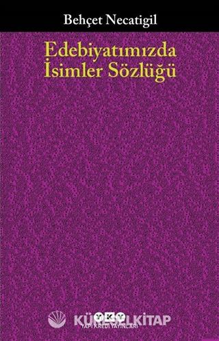 Edebiyatımızda İsimler Sözlüğü