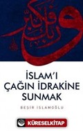 İslam'ı Çağın İdrakine Sunmak