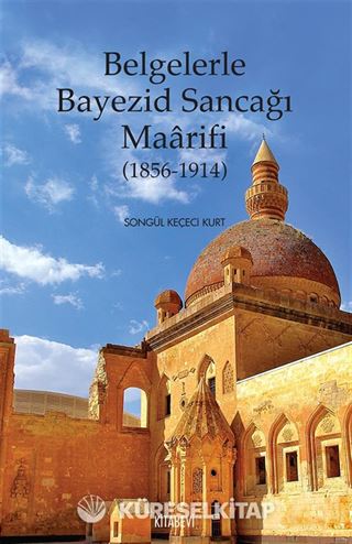 Belgelerle Bayezid Sancağı Maarifi (1856-1914)
