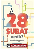 28 Şubat Nedir?