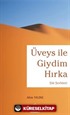 Üveys ile Giydim Hırka