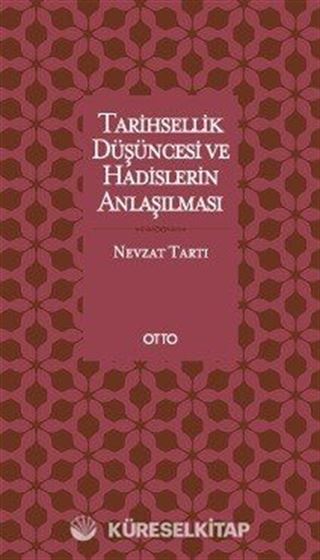 Tarihsellik Düşüncesi ve Hadislerin Anlaşılması