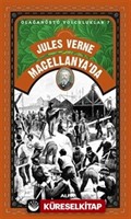 Jules Verne Macellanya'da / Olağanüstü Yolculuklar 7