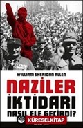 Naziler İktidarı Nasıl Ele Geçirdi?