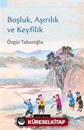 Boşluk, Aşırılık ve Keyfilik