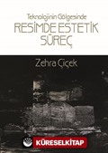 Teknolojinin Gölgesinde Resimde Estetik Süreç