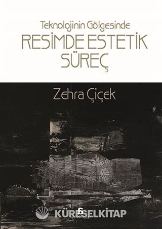 Teknolojinin Gölgesinde Resimde Estetik Süreç