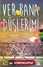 Ver Bana Düşlerimi (Ciltli)