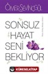 Sonsuz Hayat Seni Bekliyor