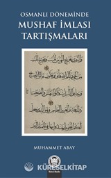 Osmanlı Döneminde Mushaf İmlası Tartışmaları
