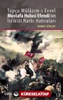 Topçu Mülazım-ı Evvel Mustafa Hulusi Efendi'nin İstiklal Harbi Hatıraları