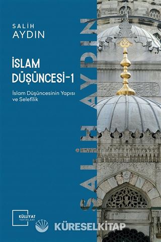 İslam Düşüncesi 1 / İslam Düşüncesinin Yapısı ve Selefilik