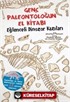 Genç Paleontoloğun El Kitabı / Eğlenceli Dinozor Kazıları