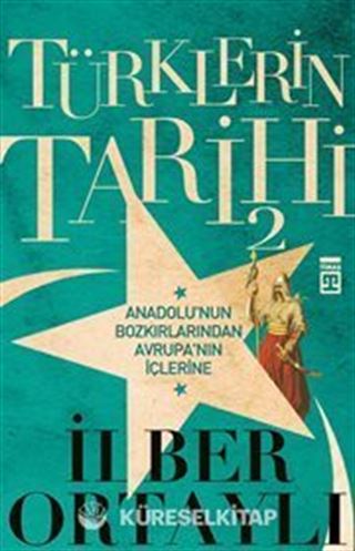 Türklerin Tarihi 2 - Anadolu'nun Bozkırlarından Avrupa'nın İçlerine