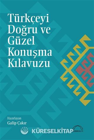 Türkçeyi Doğru ve Güzel Konuşma Kılavuzu