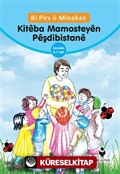 Bi Pirs u Minakan Kiteba Mamosteyen Peşdibistane (Kürtçe Etkinliklerle Anaokulu Eğitimci Kitabı)