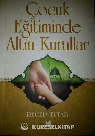 Çocuk Eğitiminde Altın Kurallar