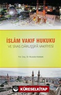 İslam Vakıf Hukuku ve Sivas Daruşşifa Vakfiyesi