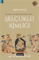 Bizans Tarihyazımında Öteki Selçuklu Kimliği
