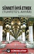 Sünneti İhya Etmek (Tuhfetü'l-Ahyar)