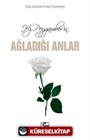 Hz. Peygamberin Ağladığı Anlar