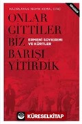 Onlar Gittiler Biz Barışı Yitirdik