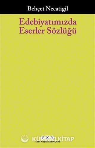Edebiyatımızda Eserler Sözlüğü