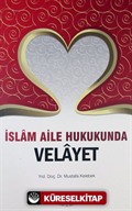 İslam Aile Hukukunda Velayet