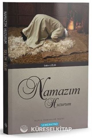Namazım Huzurum